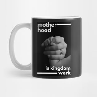 Motherhood is kingdom work Mug